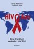 Aids - Eine Krankheit verändert die Welt. Daten - Fakten - Hintergründe