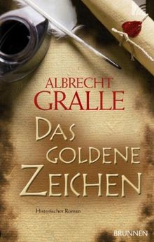 Das goldene Zeichen: Historischer Roman