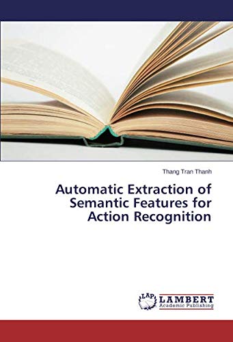Automatic Extraction of Semantic Features for Action Recognition