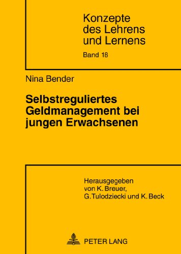 Selbstreguliertes Geldmanagement bei jungen Erwachsenen (Konzepte des Lehrens und Lernens)