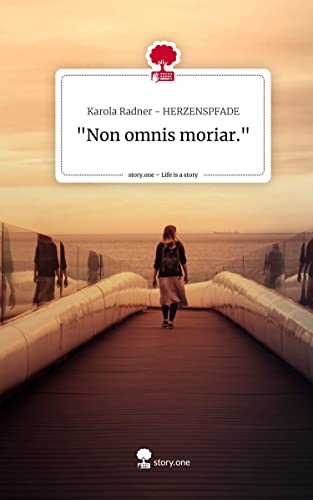 Non omnis moriar.. Life is a Story - story.one