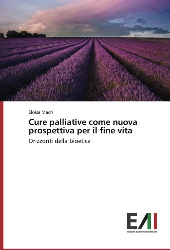 Cure palliative come nuova prospettiva per il fine vita: Orizzonti della bioetica
