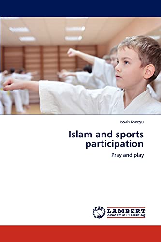 Islam and sports participation: Pray and play