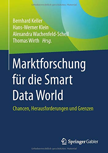 Marktforschung für die Smart Data World: Chancen, Herausforderungen und Grenzen