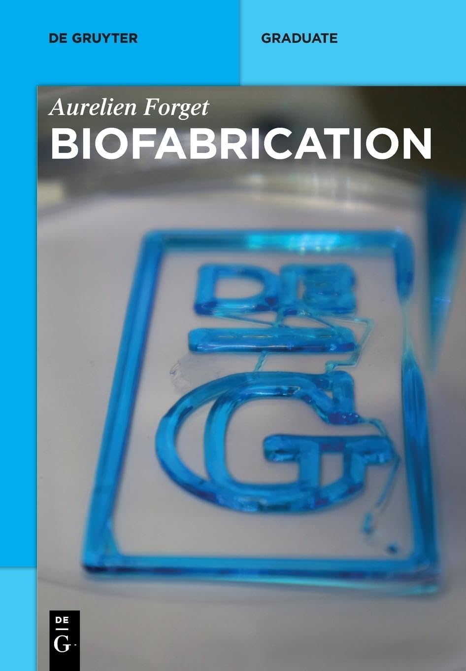 Biofabrication (De Gruyter Textbook)