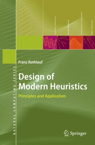 Design of Modern Heuristics: Principles and Application (Natural Computing Series)