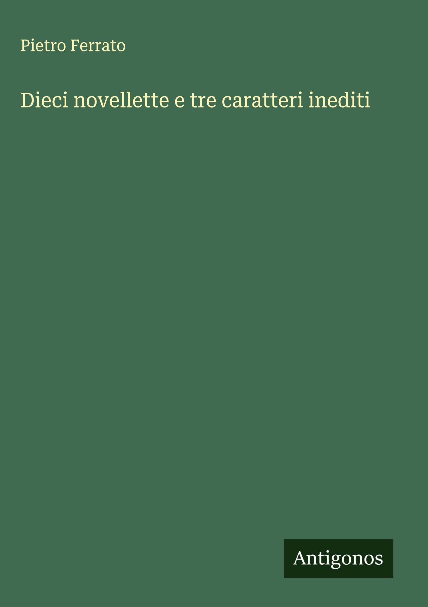 Dieci novellette e tre caratteri inediti