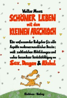 Schöner leben mit dem kleinen Arschloch. Vorzugsausgabe