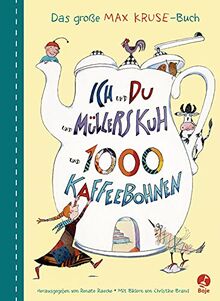 Ich und du und Müllers Kuh und 1000 Kaffeebohnen: Das große Max-Kruse-Buch.