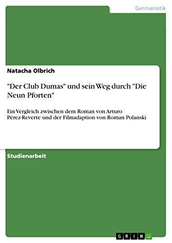 Der Club Dumas und sein Weg durch Die Neun Pforten: Ein Vergleich zwischen dem Roman von Arturo Pérez-Reverte und der Filmadaption von Roman Polanski