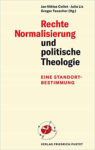 Rechte Normalisierung und politische Theologie: Eine Standortbestimmung