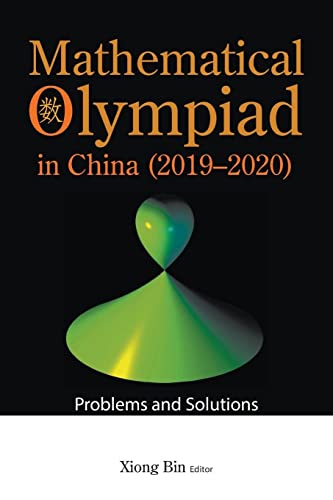 Mathematical Olympiad In China (2019-2020): Problems And Solutions (Mathematical Olympiad Series, Band 19)