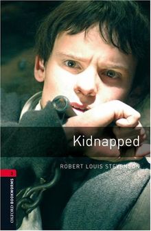 8. Schuljahr, Stufe 2 - Kidnapped - Neubearbeitung: Reader - Stage 3: 1000 Headwords (Oxford Bookworms Library: Stage 3)