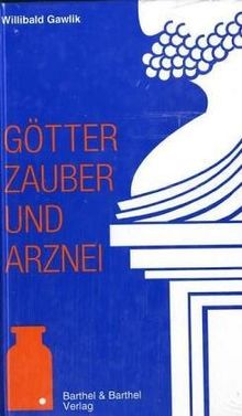 Götter, Zauber und Arznei