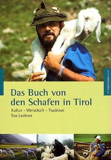 Das Buch von den Schafen in Tirol. Kultur - Wirtschaft - Tradition