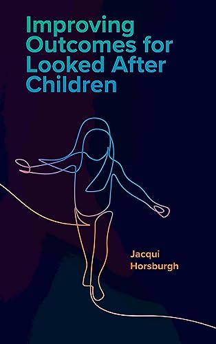 Improving Outcomes for Looked After Children