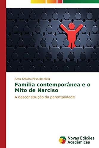 Família contemporânea e o Mito de Narciso: A desconstrução da parentalidade