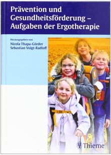 Prävention und Gesundheitsförderung - Aufgaben der Ergotherapie von Nicola Thapa-Görder | Buch | Zustand gut
