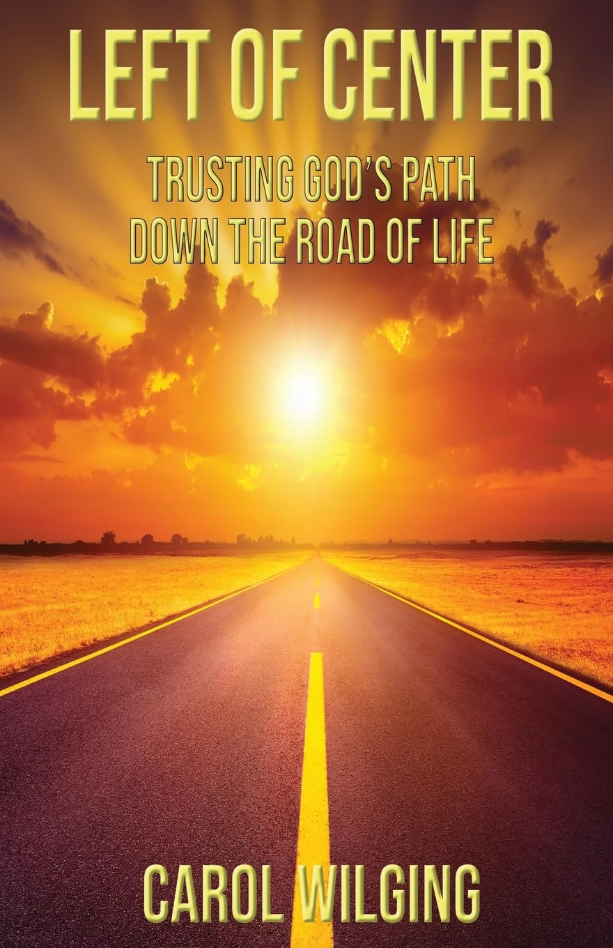 LEFT OF CENTER: Trusting God's path down the road of life