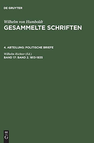 Band 2. 1813–1835 (Wilhelm von Humboldt: Gesammelte Schriften. Politische Briefe)