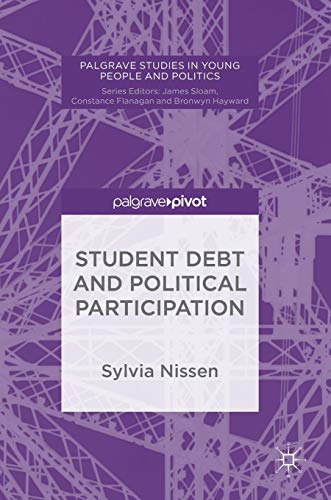 Student Debt and Political Participation (Palgrave Studies in Young People and Politics)