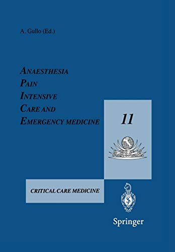 Anaesthesia, Pain, Intensive Care and Emergency Medicine ― A.P.I.C.E.: Proceedings of the 11th Postgraduate Course in Critical Care Medicine Trieste, Italy ― November 11–16, 1996