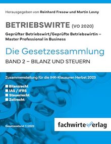 Bilanz- und Steuergesetze: Gesetzessammlung Betriebswirte (IHK) Band 2 (Betriebswirt Gesetzestexte: Sammlungen für die IHK-PRüfung)