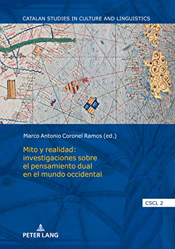 Mito y realidad: investigaciones sobre el pensamiento dual en el mundo occidental (Catalan Studies in Culture and Linguistics)