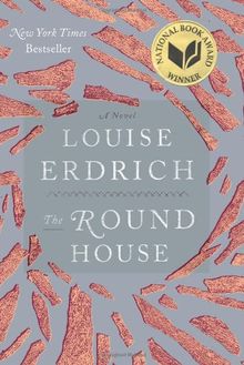 The Round House: A Novel (National Book Award - Fiction)