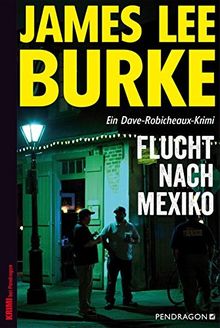 Flucht nach Mexiko: Ein Dave-Robicheaux-Krimi, Band 14