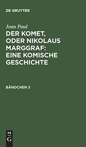 Der Komet, oder Nikolaus Marggraf : Eine komische Geschichte: Bändchen 3