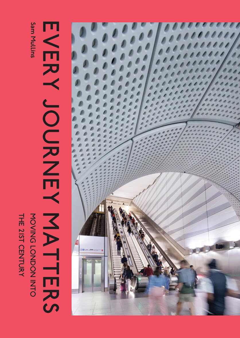 Every Journey Matters: Moving London into the 21st Century