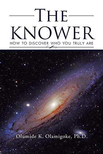 The Knower: How To Discover Who You Truly Are