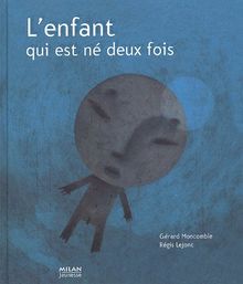 L'enfant qui est né deux fois