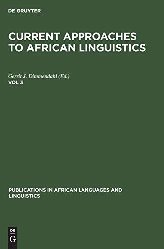 Current Approaches to African Linguistics. Vol 3 (Publications in African Languages and Linguistics, 6, Band 6)