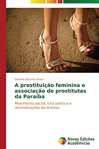 A prostituição feminina e associação de prostitutas da Paraíba: Movimento social, luta política e reivindicações de direitos