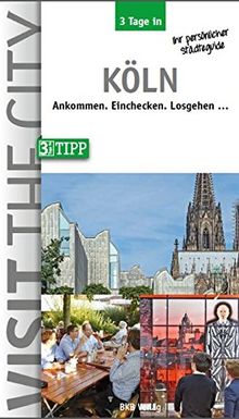 3 Tage in Köln: Ankommen. Einchecken. Losgehen...