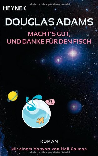 Macht's gut, und danke für den Fisch: Roman von Douglas Adams