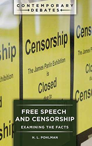 Free Speech and Censorship: Examining the Facts (Contemporary Debates)