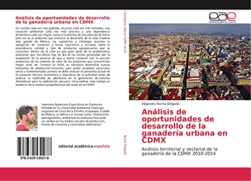Análisis de oportunidades de desarrollo de la ganadería urbana en CDMX: Análisis territorial y sectorial de la ganadería de la CDMX 2010-2014