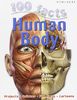 100 Facts Human Body: Begin a Fantastic Journey Through Your Amazing Body Systems