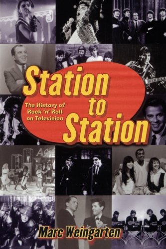 Station To Station: The Secret History of Rock & Roll on Television: The Secret History of Rock 'n' Roll on Television