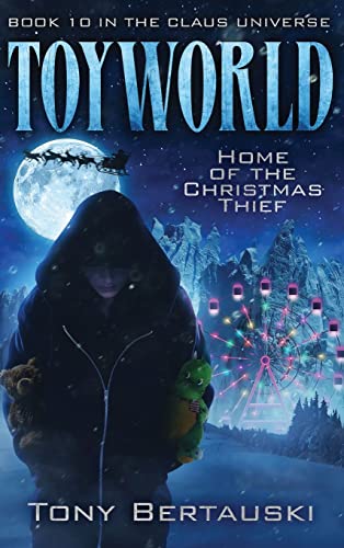 ToyWorld: Home of the Christmas Thief (Claus Universe, Band 10)