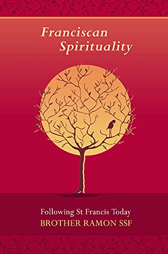 Franciscan Spirituality: Following St Francis Today (2nd Edition)