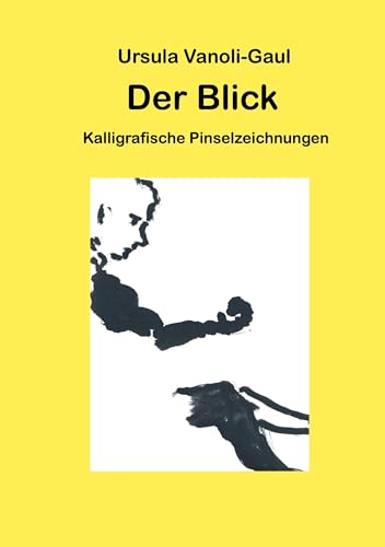 Der Blick: Kalligrafische Pinselzeichnungen