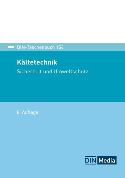 Kältetechnik: Sicherheit und Umweltschutz (DIN-Taschenbuch)