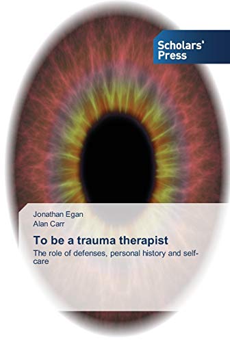 To be a trauma therapist: The role of defenses, personal history and self-care