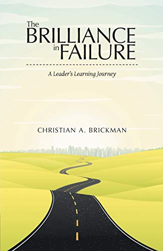 The Brilliance in Failure: A Leader's Learning Journey