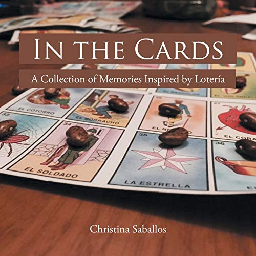 In the Cards: A Collection of Memories Inspired by Lotería