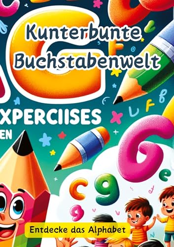 Kunterbunte Buchstabenwelt: Entdecke das Alphabet